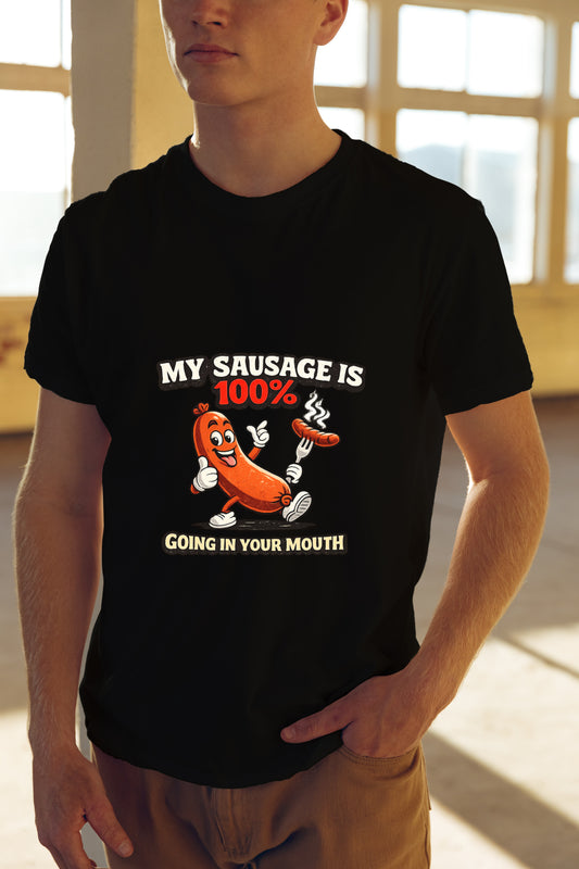 100% Sausage. 100% Real. Exactly Where It Belongs. t-shirt