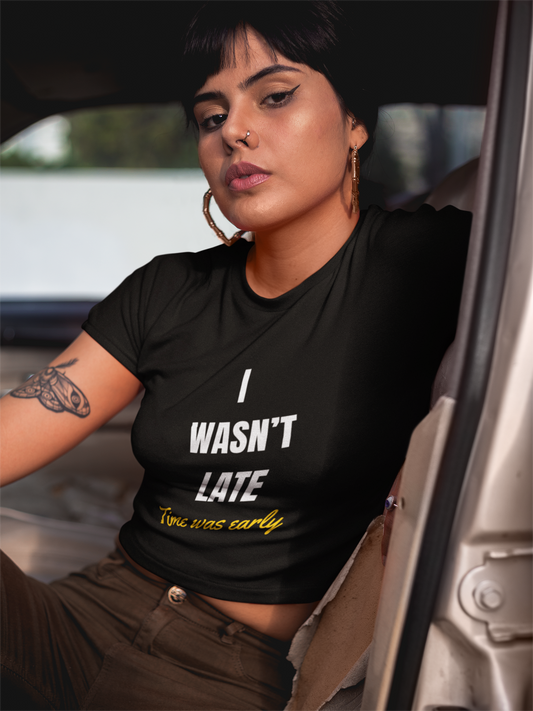 ⏰ I Wasn't Late, Time Was Early Tee 🌀